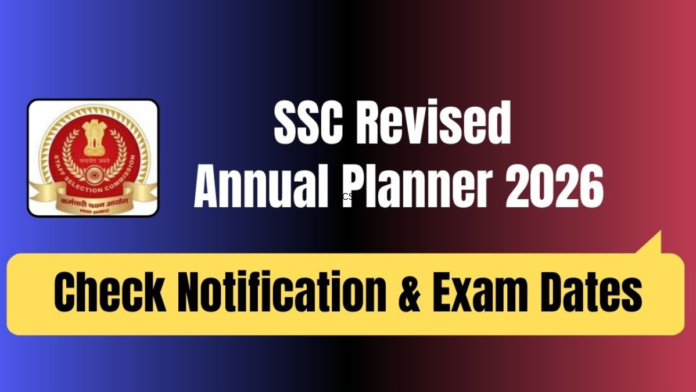📅 SSC Revised Annual Planner 2026 வெளியீடு – CGL, CHSL, MTS உள்ளிட்ட தேர்வுகளின் முழு அட்டவணை!