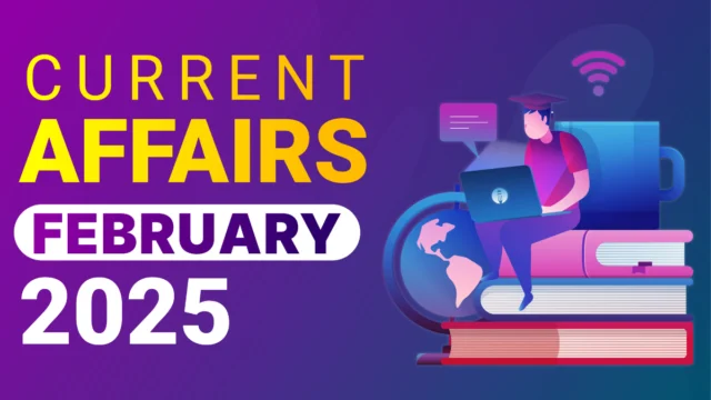 📅 February 2025 Current Affairs | TNPSC / SSC Monthly CA Notes