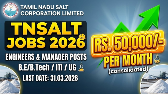 🧂 Tamil Nadu Salt Corporation Recruitment 2026 🔥 6 Engineering Jobs | ₹50,000 Salary