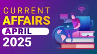 📰 April 2025 Current Affairs PDF | TNPSC / SSC / UPSC Monthly Notes