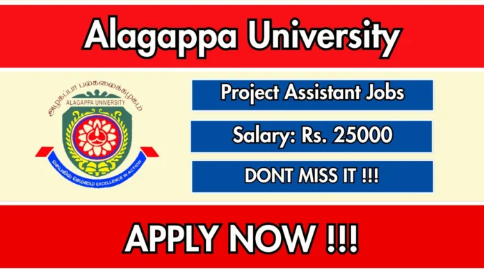 🧬 Alagappa University Recruitment 2026 – Project Assistant (Bioinformatics) Walk-IN | ₹25,000 Salary 🔬