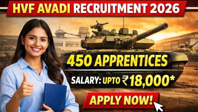 📢 HVF Avadi Recruitment 2026 🚀 | 450 Apprentice Posts | Chennai Govt Training Opportunity!