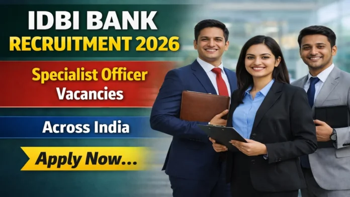 🏦 IDBI Bank SO Recruitment 2026-27: Specialist Officer Jobs! ₹1.97 லட்சம் Salary வரை 🔥