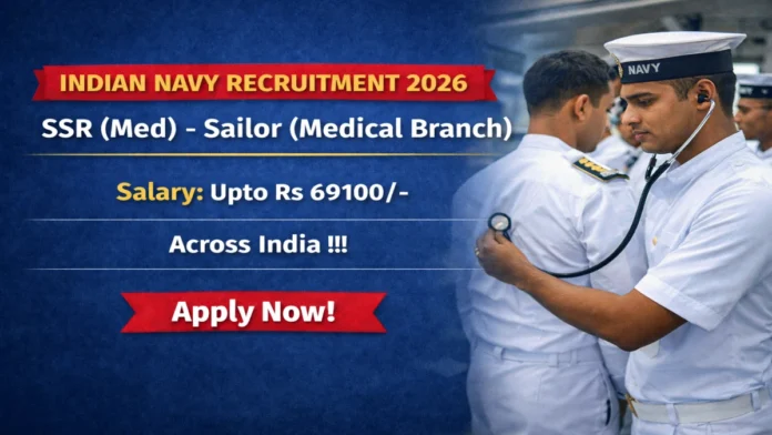 ⚓ Indian Navy SSR (Medical) Recruitment 2026 – 12th Pass Candidates Apply | ₹69,100 Salary!