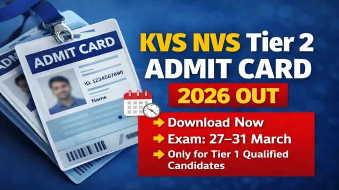 📝 KVS NVS Tier 2 Admit Card 2026 OUT! Hall Ticket Download Link 🔥