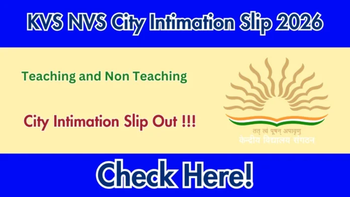 📢 KVS NVS Tier-2 Exam City Intimation Slip 2026 வெளியீடு – உடனே Download செய்யுங்கள்!