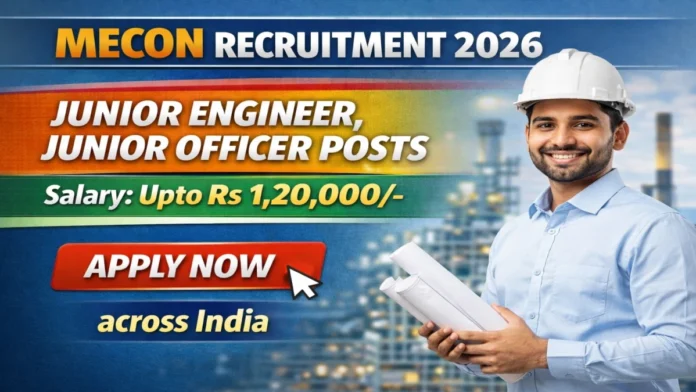 🔥 MECON Limited Recruitment 2026 – ₹1.2 லட்சம் சம்பளத்தில் Junior Engineer & Officer வேலை! Diploma / Degree முடித்தவர்களுக்கு வாய்ப்பு