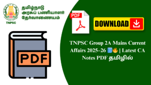 TNPSC Group 2A Mains Current Affairs 2025–26 📘🔥 | Latest CA Notes PDF தமிழில்