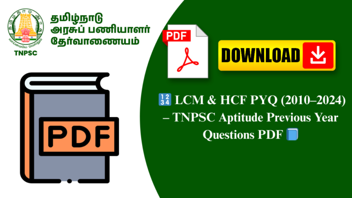 🔢 LCM & HCF PYQ (2010–2024) – TNPSC Aptitude Previous Year Questions PDF 📘