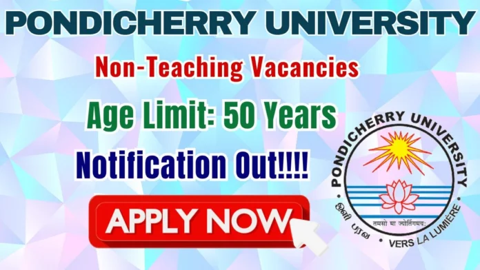 🎓 Pondicherry University Recruitment 2026 – 47 வேலைவாய்ப்புகள்! ₹1,40,000 சம்பளம் | Online Apply