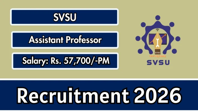 🎓 SVSU Recruitment 2026 | Assistant Professor வேலை – ₹57,700 சம்பளம் 🔥