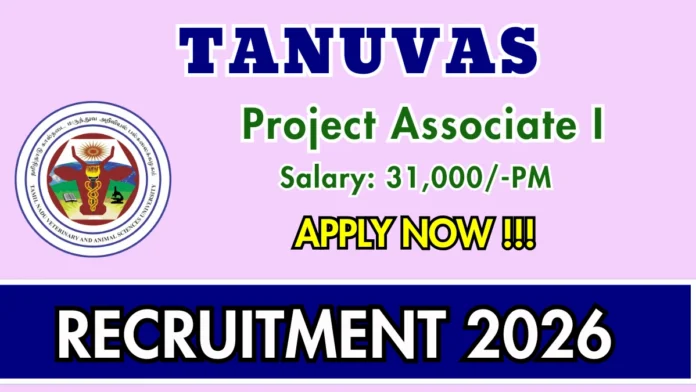 🐄 TANUVAS Chennai Recruitment 2026 – Project Associate வேலை! ₹31,000 சம்பளம் | Walk-In Interview