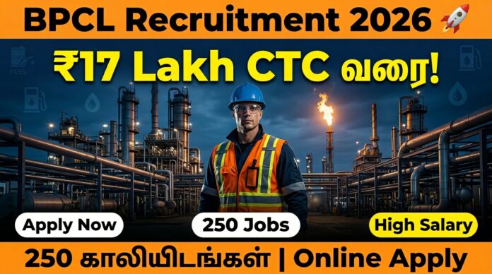 🟢 BPCL Recruitment 2026 🚀 | 250 காலியிடங்கள் | ₹17 Lakh CTC வரை | Online Apply! ⛽