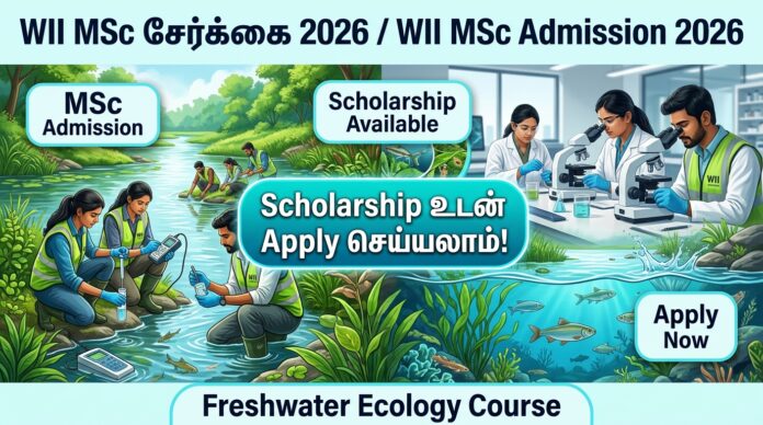 🌊 WII MSc Admission 2026 🔥 Freshwater Ecology Course – Scholarship உடன் Apply செய்யலாம்!