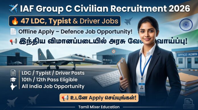 ✈️ IAF Group C Civilian Recruitment 2026 – 47 LDC, Typist & Driver Jobs | Offline Apply