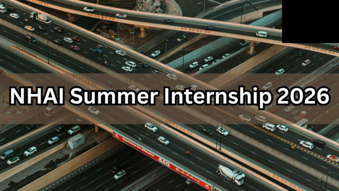 🚀 NHAI Summer Internship 2026 🌞 ₹20,000 Stipend | 500 Vacancies | Students Apply Now!