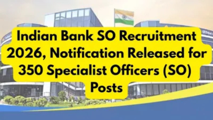 🏦 Indian Bank SO Recruitment 2026 – 350 Specialist Officer Jobs 🔥 High Salary Banking Job!