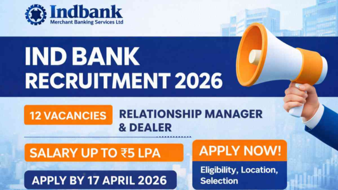 🔥 Indbank Recruitment 2026 – Relationship Manager Jobs! ₹5 லட்சம் Salary 💼 Apply Now