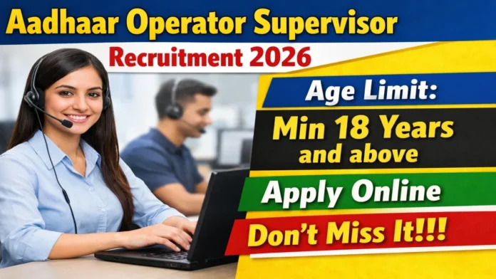 🆔 Aadhaar Operator Recruitment 2026 – 78 Supervisor Jobs 🔥 12th/ITI Apply Now!