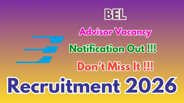 🔥 BEL Recruitment 2026 – Retired Officers க்கு Advisor வேலை! ₹50,000 Salary 💼