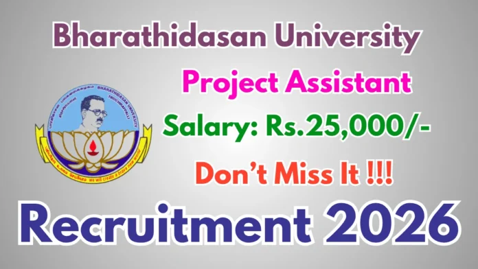🎓 Bharathidasan University Recruitment 2026 🔥 Project Assistant Job | ₹25,000 Salary!