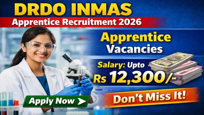 🔥 DRDO-INMAS Recruitment 2026 – 38 Apprentice Jobs! ₹12,300 Salary | Online Apply 🚀