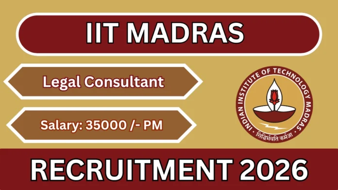 ⚖️ IIT Madras Legal Consultant Job 2026 🔥 | ₹35,000 சம்பளம் | Law Candidates Apply!