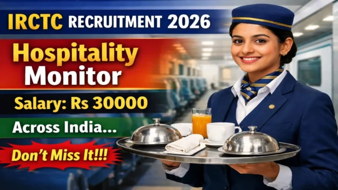 🚆 IRCTC Recruitment 2026 – 84 Hospitality Monitor Jobs 🔥 Freshers Apply | ₹30,000 Salary!