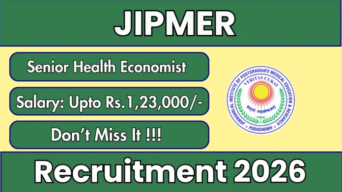 🏥 JIPMER புதுச்சேரி வேலைவாய்ப்பு 2026 – Senior Health Economist 1 காலியிடம் || சம்பளம் ₹1,23,000 வரை… PhD/MD Apply செய்யலாம்! 💥