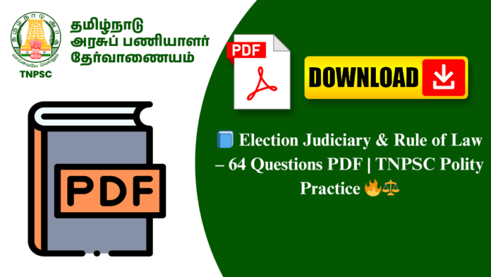 📘 Election Judiciary & Rule of Law – 64 Questions PDF | TNPSC Polity Practice 🔥⚖️