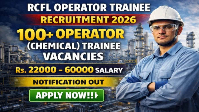 🧪 RCFL வேலைவாய்ப்பு 2026 – 188 Operator Trainee காலியிடங்கள் || சம்பளம் ₹60,000 வரை… ITI / Diploma / B.Sc முடித்தவர்கள் Apply செய்யலாம்! 💥