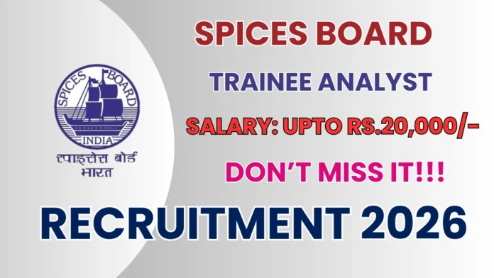 🚀 Spices Board Recruitment 2026 🌶️ Trainee Analyst Jobs | ₹20,000 Salary | Walk-In Chennai