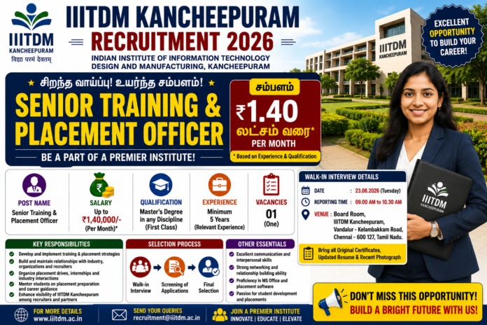 🎓 IIITDM Kancheepuram Recruitment 2026: ₹1.40 லட்சம் வரை சம்பளத்தில் Senior Training & Placement Officer வேலை!