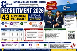 🔥 MIDHANI Recruitment 2026: 43 Apprentice Jobs – BE/B.Tech & Diploma Candidates Apply பண்ணலாம்!