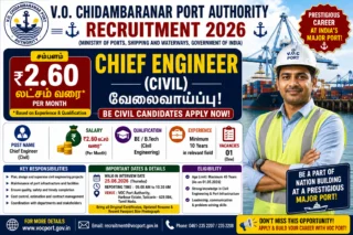 ⚓ VOC Port Recruitment 2026: ₹2.60 லட்சம் வரை சம்பளத்தில் Chief Engineer வேலை – BE Civil Apply!