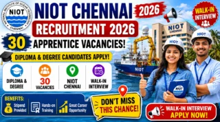 🌊 NIOT Chennai Recruitment 2026 – Diploma & Degree Apprenticesக்கு 30 Vacancies! Walk-in Interview வாய்ப்பு