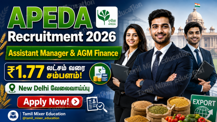 🌾 APEDA Recruitment 2026: New Delhi-ல் Assistant Manager & AGM Finance வேலைவாய்ப்பு – ₹1.77 லட்சம் வரை சம்பளம்!