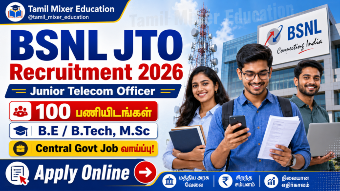 BSNL JTO Recruitment 2026 🔥 100 Junior Telecom Officer பணியிடங்கள் – B.E/B.Tech, M.Sc முடித்தவர்களுக்கு Central Govt Job வாய்ப்பு!