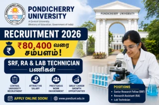 🎓 Pondicherry University Recruitment 2026: ₹80,400 வரை சம்பளம்! SRF, RA & Lab Technician பணிகள்