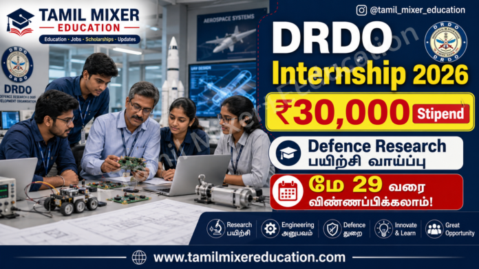 🚀 DRDO Internship 2026: ₹30,000 Stipend உடன் Defence Research பயிற்சி வாய்ப்பு – மே 29 வரை விண்ணப்பிக்கலாம்!