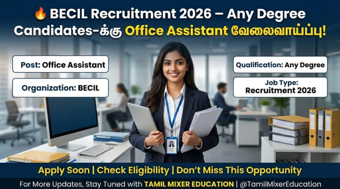 🔥 BECIL Recruitment 2026 – Any Degree Candidates-க்கு Office Assistant வேலைவாய்ப்பு!