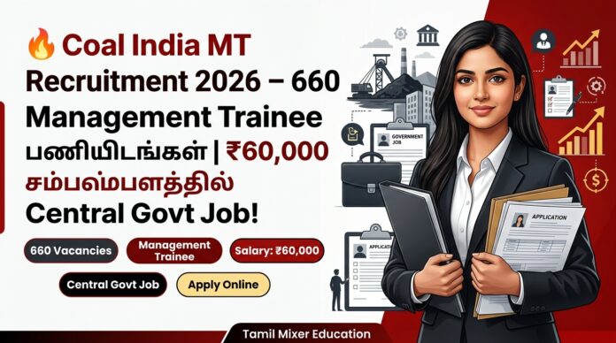 🔥 Coal India MT Recruitment 2026 – 660 Management Trainee பணியிடங்கள் | ₹60,000 சம்பளத்தில் Central Govt Job!