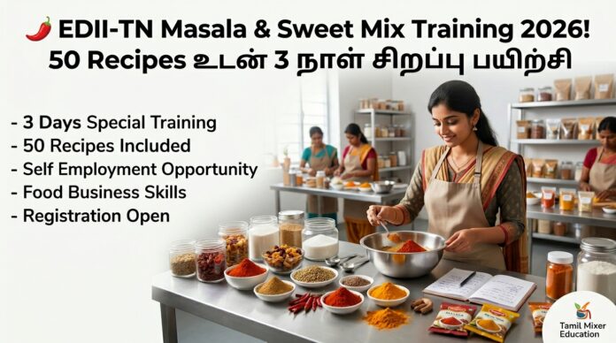 🌶️ EDII-TN Masala & Sweet Mix Training 2026! 50 Recipes உடன் 3 நாள் சிறப்பு பயிற்சி