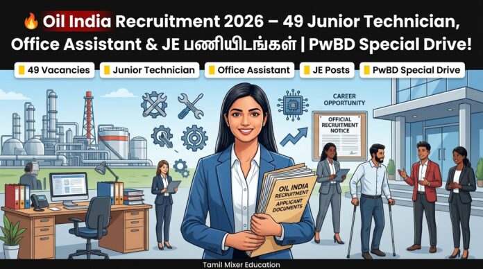 🔥 Oil India Recruitment 2026 – 49 Junior Technician, Office Assistant & JE பணியிடங்கள் | PwBD Special Drive!