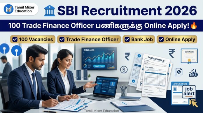 🏦 SBI Recruitment 2026 – 100 Trade Finance Officer பணிகளுக்கு Online Apply! 🔥