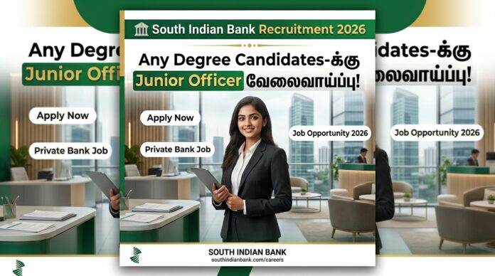 🏦 South Indian Bank Recruitment 2026 – Any Degree Candidates-க்கு Junior Officer வேலைவாய்ப்பு!