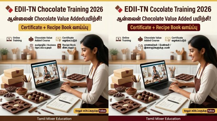 🍫 EDII-TN Chocolate Training 2026 – ஆன்லைன் Chocolate Value Added பயிற்சி! Certificate + Recipe Book வாய்ப்பு