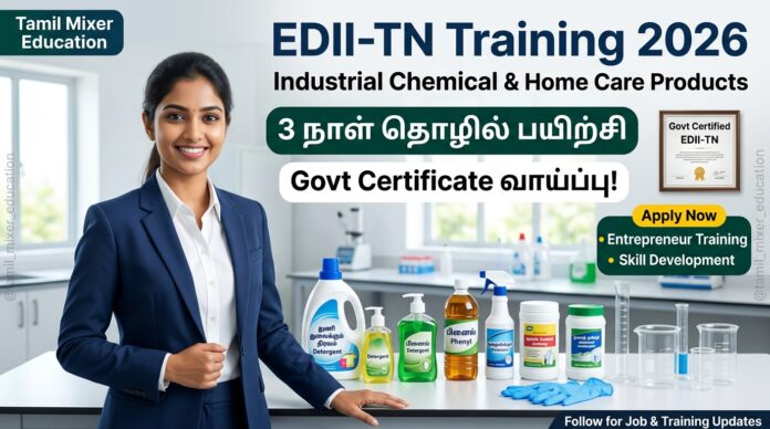 🧪 EDII-TN Industrial Chemical & Home Care Products Training 2026: 3 நாள் தொழில் பயிற்சி + Govt Certificate வாய்ப்பு!