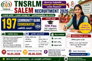 🏦 TNSRLM Salem Recruitment 2026: 12th Pass-க்கு 197 Community Bank Coordinator பணியிடங்கள்!