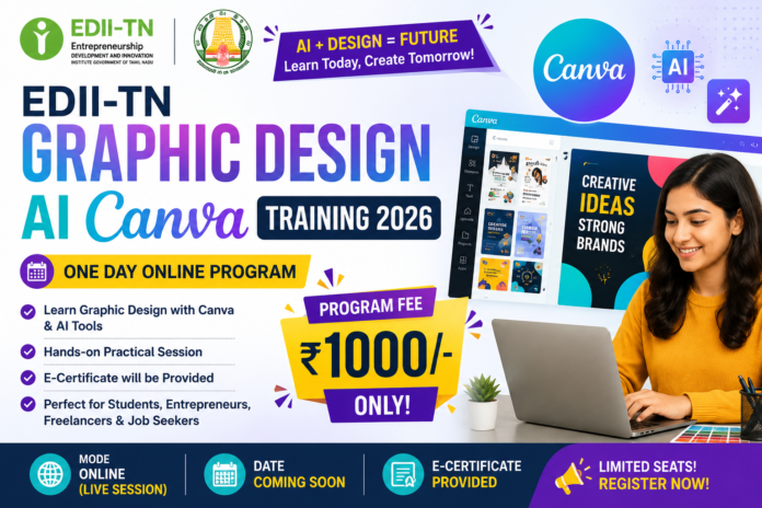🎨 EDII-TN Graphic Design AI Canva Training 2026: Online-ல் One Day Program – ₹1000-ல் Creative Skills கற்க வாய்ப்பு